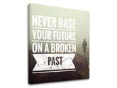 Модерна слика на платно со мотив Never base your future, магла, мотивациски цитат во бело нијанси, рефлексивна атмосфера, погоден за канцеларија – производ