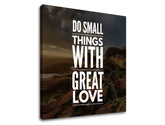 Индустриска слика на платно со мотив Do small things, небо, пејзаж, мотивациски цитат во бело нијанси, природа, погоден за канцеларија | Мотивациска слика за ѕид Do small things_001 – производ