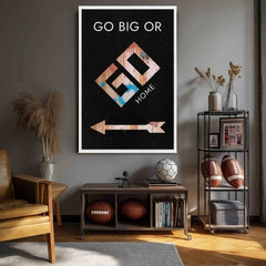 Слика на платно Go Big or Go Home - Мотивациска Слика - слика 3